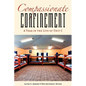 Compassionate Confinement: A Year in the Life of Unit C - Paperback