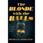 The Blonde with the Balls: An Insider's View of The Art World - Hardcover