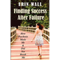 Finding Success After Failure: How Psychosis Made Me and Did Not Break Me - Paperback