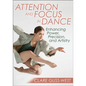 Attention and Focus in Dance: Enhancing Power, Precision, and Artistry - Paperback