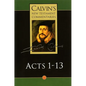 Calvin's New Testament Commentaries: Acts 1 - 13 - Paperback