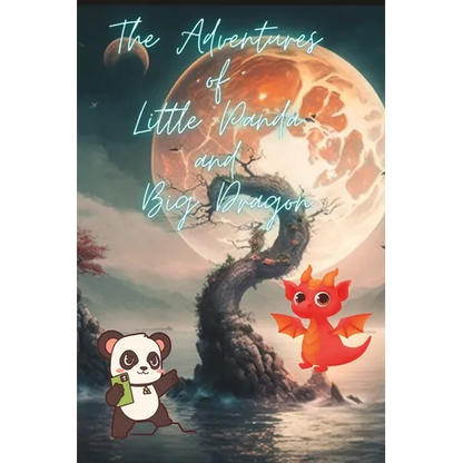 The Adventures of Little Panda and Big Dragon storybook: Inspiring Stories For Kids 9-12 - Paperback