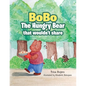 Bobo the Hungry Bear That Wouldn't Share - Paperback