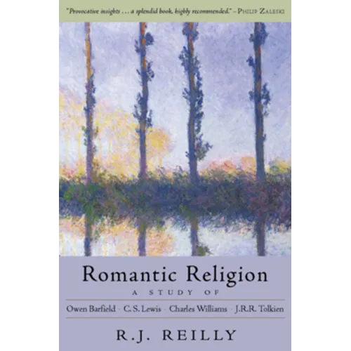 Romantic Religion: A Study of Owen Barfield, C.S. Lewis, Charles Williams, and J.R.R. Tolkien - Paperback