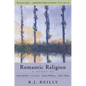 Romantic Religion: A Study of Owen Barfield, C.S. Lewis, Charles Williams, and J.R.R. Tolkien - Paperback