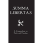 Summa Libertas: A Compendium on Faith and Freedom - Hardcover