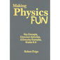 Making Physics Fun: Key Concepts, Classroom Activities, & Everyday Examples, Grades K-8 - Hardcover