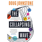 The Collapsing Wave: The Epic, Awe-Inspiring New Novel from the Author of BBC 2's Between the Covers Pick the Space Between Us Volume 2 - Paperback