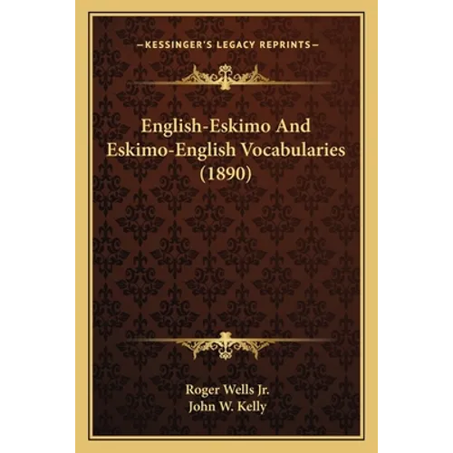 English-Eskimo And Eskimo-English Vocabularies (1890) - Paperback