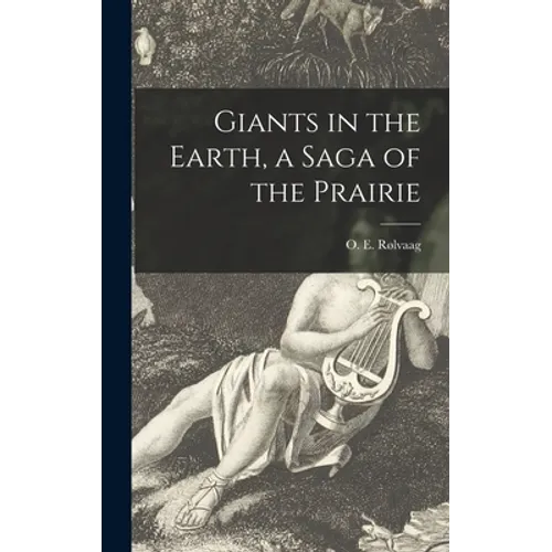 Giants in the Earth, a Saga of the Prairie - Hardcover