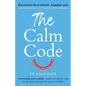 The Calm Code: Transform Your Mind, Change Your Life - Paperback