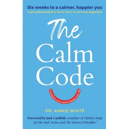 The Calm Code: Transform Your Mind, Change Your Life - Paperback