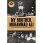 My Brother, Muhammad Ali: The Definitive Biography - Hardcover
