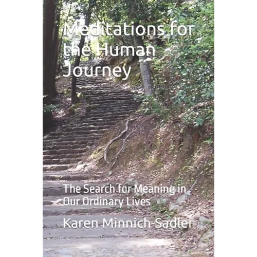 Meditations. for the Human Journey: The Search for Meaning in Our Ordinary Lives - Paperback