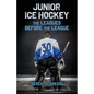 Junior Ice Hockey: The Leagues Before The League - Paperback