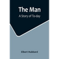 The Man: A Story of To-day - Paperback