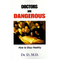 Doctors Are Dangerous: How to Stay Healthy - Paperback