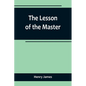 The Lesson of the Master - Paperback