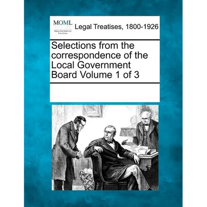 Selections from the Correspondence of the Local Government Board Volume 1 of 3 - Paperback