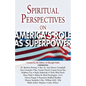 Spiritual Perspectives on America's Role as a Superpower - Hardcover