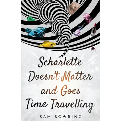 Scharlette Doesn't Matter and Goes Time Travelling - Paperback