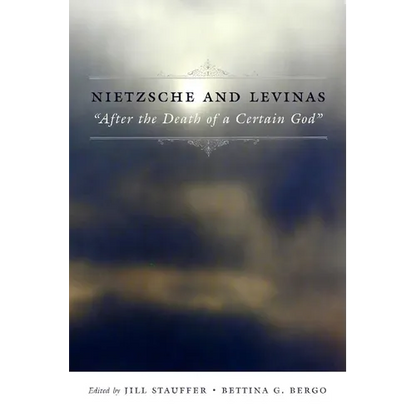 Nietzsche and Levinas: "After the Death of a Certain God" - Paperback