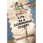 Life as a COMMAND CHIEF!: Lessons Learned During My First 12 Months On The Job - Paperback
