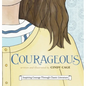 Courageous: Inspiring Courage Through Classic Literature - Hardcover