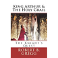 King Arthur & The Holy Grail: The Knight's Quest - Paperback