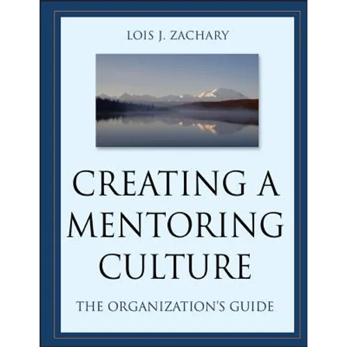 Creating a Mentoring Culture: The Organization's Guide [With CDROM] - Paperback