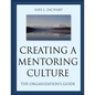 Creating a Mentoring Culture: The Organization's Guide [With CDROM] - Paperback
