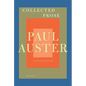 Collected Prose: Autobiographical Writings, True Stories, Critical Essays, Prefaces, Collaborations with Artists, and Interviews: Expanded Edition - Paperback