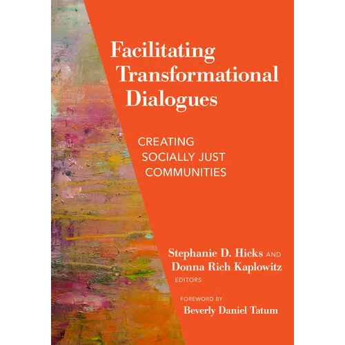 Facilitating Transformational Dialogues: Creating Socially Just Communities - Paperback