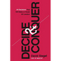 Decide and Conquer: 44 Decisions That Will Make or Break All Leaders - Hardcover