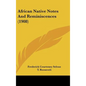 African Native Notes And Reminiscences (1908) - Hardcover
