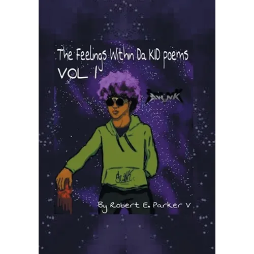 The Feelings Within a Kid Poems: Volume 1 - Hardcover