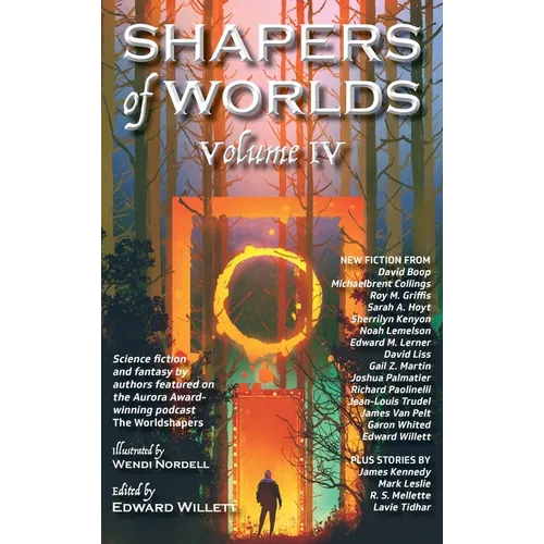 Shapers of Worlds Volume IV - Hardcover