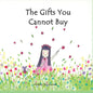 The Gifts You Cannot Buy: an empowering children's book about values and gratitude - Paperback