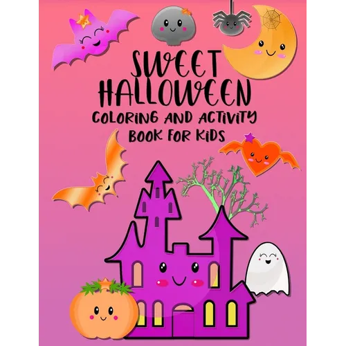 Sweet Halloween. Coloring And Activity Book For Kids: Coloring, Counting, Writing And More in Halloween Style (4-8 Year Olds) - Paperback