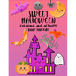 Sweet Halloween. Coloring And Activity Book For Kids: Coloring, Counting, Writing And More in Halloween Style (4-8 Year Olds) - Paperback