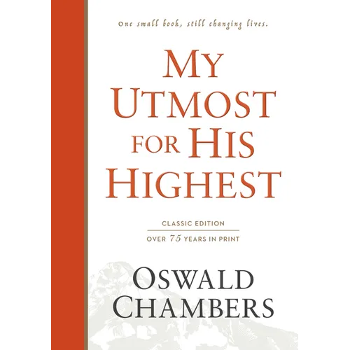 My Utmost for His Highest: Classic Language Hardcover (a Daily Devotional with 366 Bible-Based Readings) - Hardcover