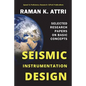 Seismic Instrumentation Design: Selected Research Papers on Basic Concepts - Paperback
