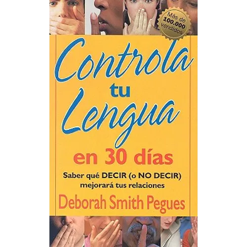 Controla Tu Lengua En 30 Días = 30 Days to Taming Your Tongue - Paperback