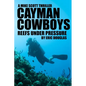 Cayman Cowboys: Reefs Under Pressure - Paperback