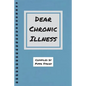 Dear Chronic Illness - Paperback