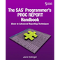 The SAS Programmer's PROC REPORT Handbook: Basic to Advanced Reporting Techniques - Paperback