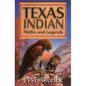 Texas Indian Myths and Legends - Paperback