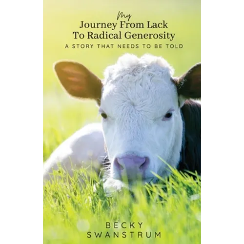 My Journey From Lack to Radical Generosity - Paperback
