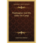 Washington and His Aides-de-Camp - Paperback