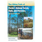 The Hiking Trails of Florida's National Forests, Parks, and Preserves - Paperback